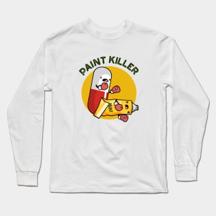 Paint Killer Cute Pill Pun Long Sleeve T-Shirt